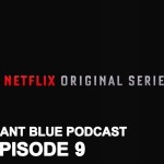 Episode 9 - Now with a Netflix Sponsor (Not Really)