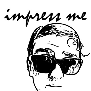 Impress Me