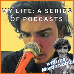 My Life: A Series of Podcasts